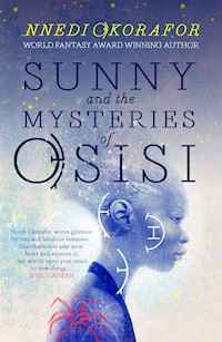 Sunny and the Mysteries of Osisi - Nnedi Okorafor - E-Book