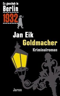 Goldmacher - Jan Eik - E-Book