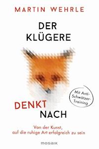 Der Klügere denkt nach - Martin Wehrle - E-Book