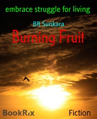 Burning Fruit - BR Sunkara - E-Book