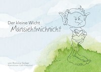 Der kleine Wicht Mansiehtmichnicht - Romina Golser - E-Book
