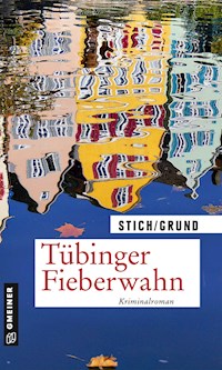Tübinger Fieberwahn - Maria Stich - E-Book