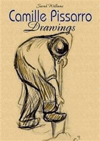 Camille Pissarro: Drawings - Sarah Williams - E-Book
