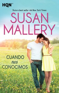 Cuando nos conocimos - Susan Mallery - E-Book