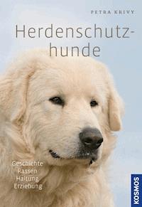Herdenschutzhunde - Petra Krivy - E-Book