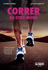 Correr de otro modo -  Antonio Serrano - E-Book