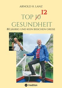 Top 12 Gesundheit - Arnold H. Lanz - E-Book