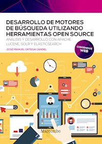Desarrollo de motores de búsqueda utilizando herramientas open source - José Manuel Ortega Candel - E-Book