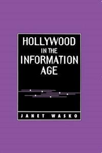 Hollywood in the Information Age - Janet Wasko - E-Book