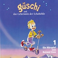 Güschi und das Geheimnis der Echohöhle 1 - Roland Zoss - Hörbuch