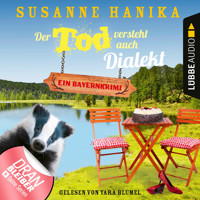 Der Tod versteht auch Dialekt - Bayernkrimi - Sofia und die Hirschgrund-Morde, Teil 6 (Ungekürzt) - Susanne Hanika - Hörbuch