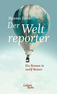 Der Weltreporter - Hannes Stein - E-Book