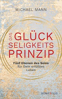 Das Glückseligkeitsprinzip - Michael Mann - E-Book