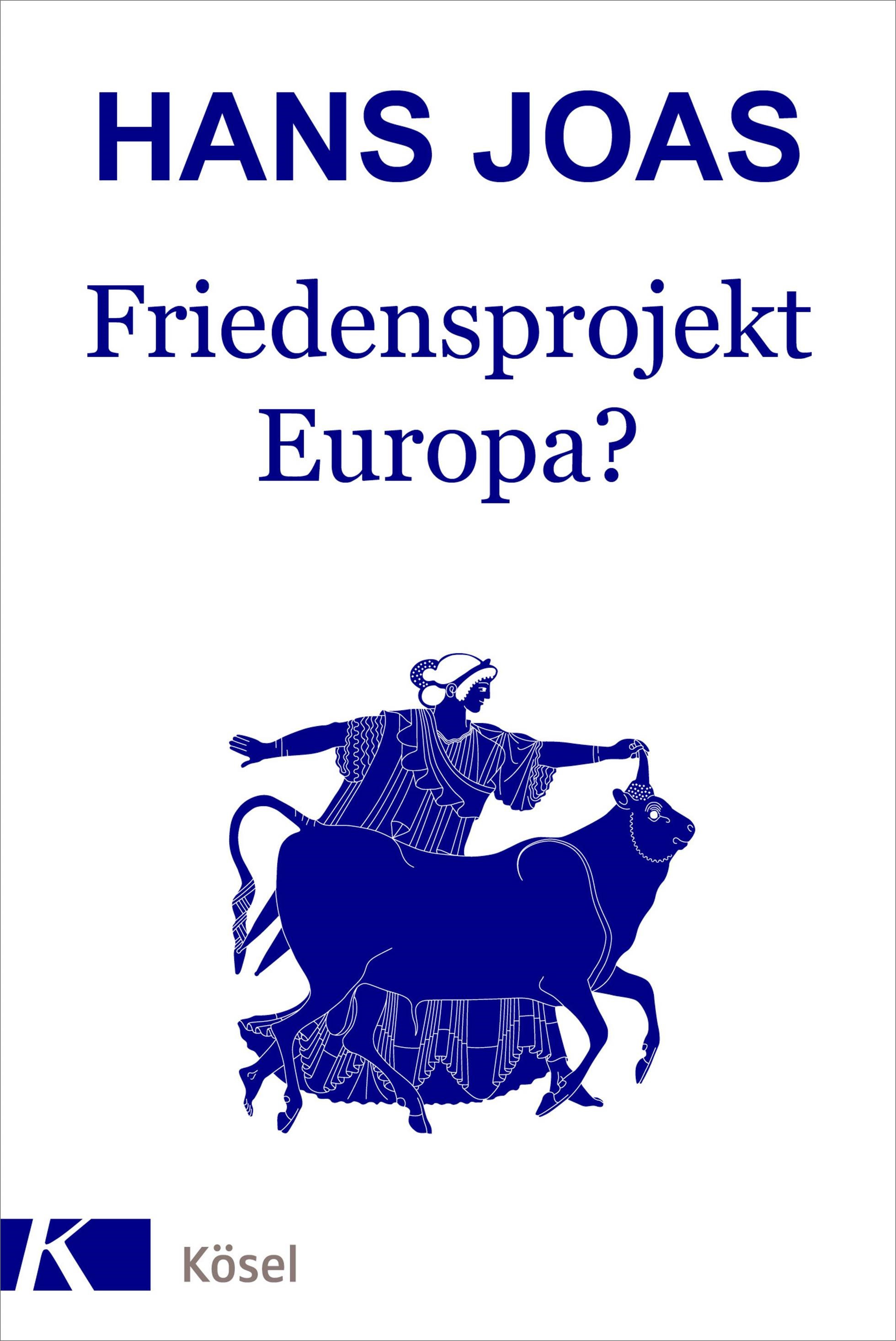 Friedensprojekt Europa? - Hans Joas - E-Book