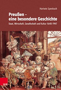Preußen – eine besondere Geschichte - Hartwin Spenkuch - E-Book