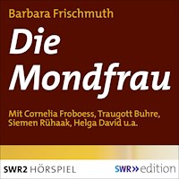Die Mondfrau - Barbara Frischmuth - Hörbuch