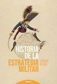 Historia de la estrategia militar - Jeremy Black - E-Book