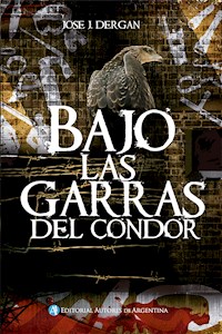 Bajo las garras del condor - Jose J Dergan Chaluja - E-Book