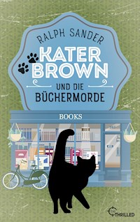 Kater Brown und die Büchermorde - Ralph Sander - E-Book