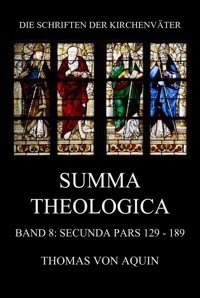 Summa Theologica, Band 8: Secunda Pars, Quaestiones 129 - 189 - Thomas von Aquin - E-Book