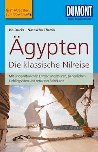 DuMont Reise-Taschenbuch Reiseführer Ägypten, Die klassische Nilreise - Isa Ducke - E-Book
