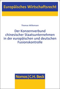 Der Konzernverbund chinesischer Staatsunternehmen in der europäischen und deutschen Fusionskontrolle - Thomas Willemsen - E-Book