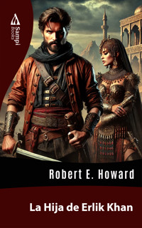 La Hija de Erlik Khan - Robert E. Howard - E-Book