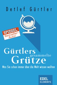 Gürtlers gesammelte Grütze - Detlef Gürtler - E-Book
