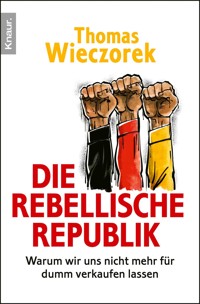 Die rebellische Republik - Thomas Wieczorek - E-Book