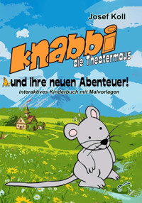 Knabbi, die Theatermaus, und ihre neuen Abenteuer - Josef Koll - E-Book