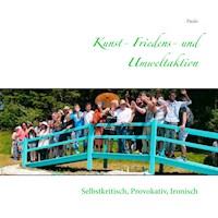 Kunst- Friedens- und Umweltaktion - Paulo - E-Book