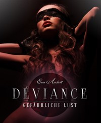 Déviance: Gefährliche Lust - Ewa Aukett - E-Book