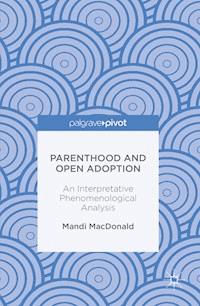 Parenthood and Open Adoption - Mandi MacDonald - E-Book