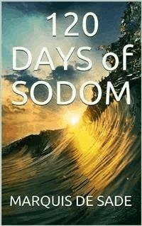 120 days of sodom - MARQUIS DE SADE - E-Book