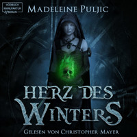 Herz des Winters - Herz des Winters, Band 1 (ungekürzt) - Madeleine Puljic - Hörbuch