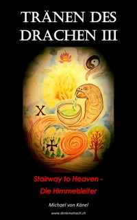 Tränen des Drachen - Band 3 - Michael von Känel - E-Book