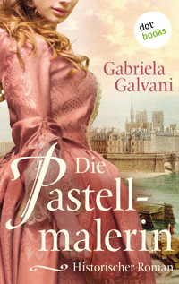 Die Pastellmalerin - Gabriela Galvani - E-Book