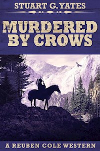 Murdered By Crows - Stuart G. Yates - E-Book
