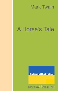 A Horse's Tale - Mark Twain - E-Book