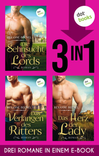 Die Sehnsucht des Lords, Das Verlangen des Ritters & Das Herz der Lady - Rexanne Becnel - E-Book