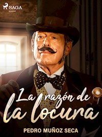 La razón de la locura - Pedro Muñoz Seca - E-Book