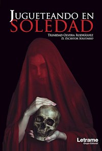 Jugueteando en soledad - Trinidad Olvera Rodríguez - E-Book