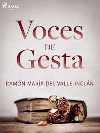 Voces de gesta - Ramón María Del Valle-inclán - E-Book