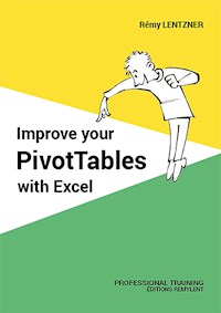 Improve your PivotTables with Excel - Remy Lentzer - E-Book