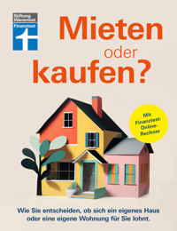 Mieten oder kaufen? - Ratgeber und Entscheidungshilfe für den Immobilienkauf -  - E-Book