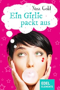 Ein Girlie packt aus - Nina Gold - E-Book