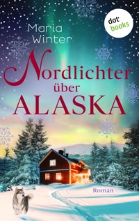 Nordlichter über Alaska – oder: Huskyküsse zu Weihnachten - Maria Winter - E-Book + Hörbuch
