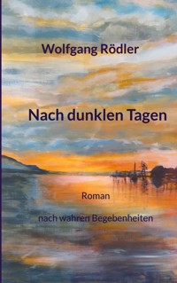 Nach dunklen Tagen - Wolfgang Rödler - E-Book