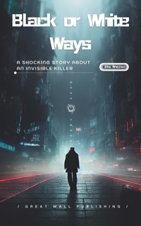 Black or White Ways - Weijian Zhu - E-Book