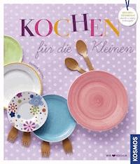 Kochen für die Kleinen - Dagmar Reichel - E-Book